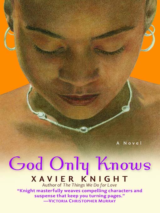 Title details for God Only Knows by Xavier Knight - Available